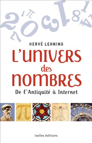 L'Univers des Nombres : de L'Antiquité à Internet - Hervé Lehning. Crédits : http://goo.gl/TppTvq